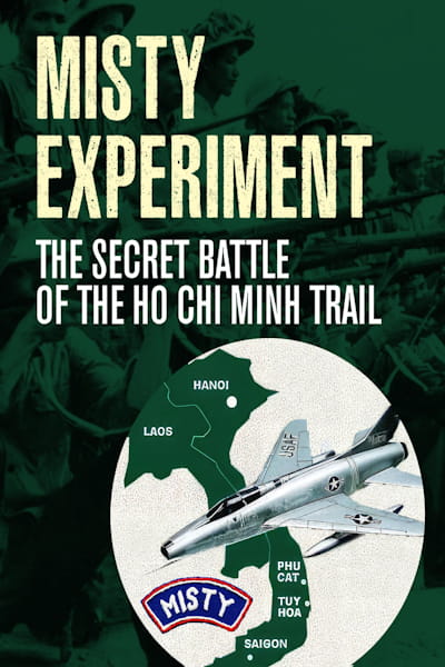 The Misty Experiment: The Secret Battle for the Ho Chi Minh Trail
