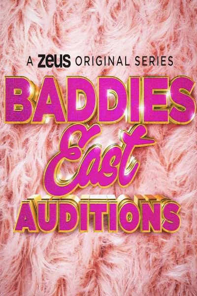 Baddies East Auditions - Season 1 Watch for Free in HD on Movies123